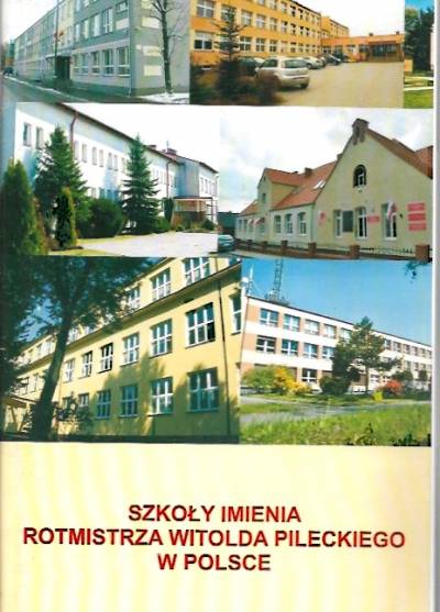 Szkoły imienia rotmistrza Witolda Pileckiego w Polsce