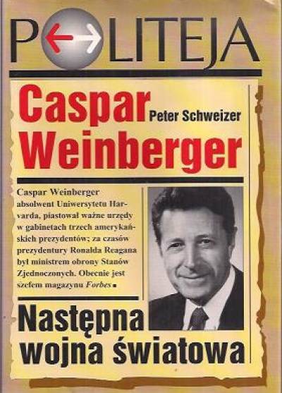 Caspar Weinberger, Peter Schweitzer - Następna wojna światowa