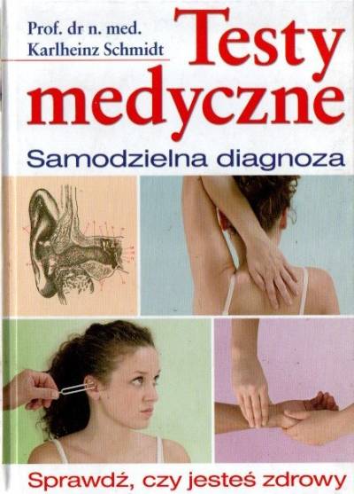 Karlheinz Schmidt - Testy medyczne. Samodzielna diagnoza