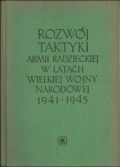 zbior. - Rozwój taktyki armii radziekiej w Wielkiej Wojnie Narodowej 1941-1945