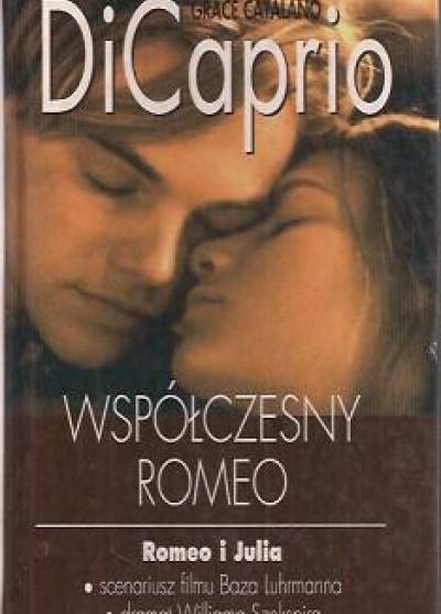 Grace Catalano - Di Caprio - współczesny Romeo (plus scenariusz filmu Baza Luhrmanna plus dramat Romeo i Julia Williama Szekspira