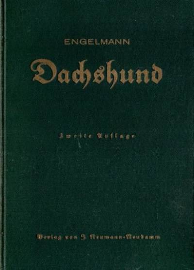 Fritz Engelmann - Der Dachshund. Geschichte, Kennzeichen, Zucht und Verwendung zur Jagd (1925)