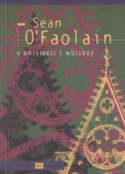 Sean O`Faolain - O świętości i whiskey