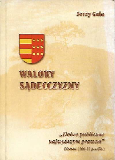 Jerzy Gala - Walory Sądecczyzny