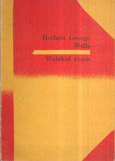 Herbert George Wells - Wehikuł czasu