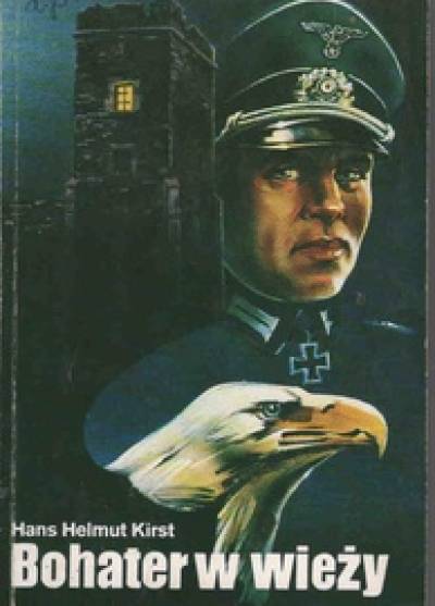 Hans Hellmut Kirst - Bohater w wieży