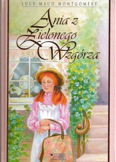 Lucy Maud Montgomery - Ania z Zielonego Wzgórza