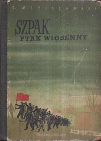 S. Mstisławski - Szpak, ptak wiosenny (wyd. 1951)