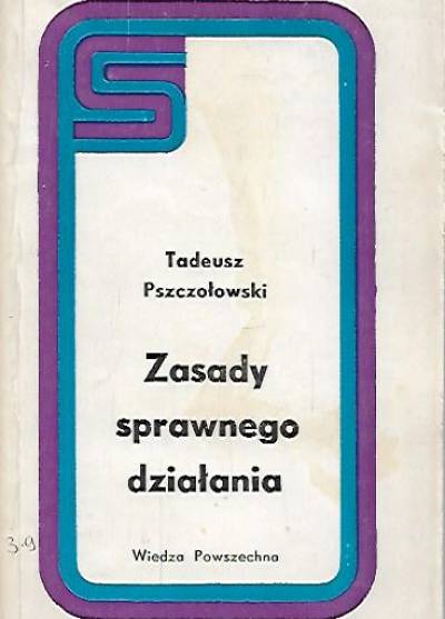 TAdeusz Pszczołowski - Zasady sprawnego działania. Wstęp do prakseologii