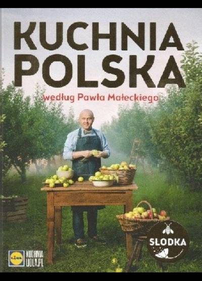 kuchnia polska według Pawła Małeckiego (słodka)