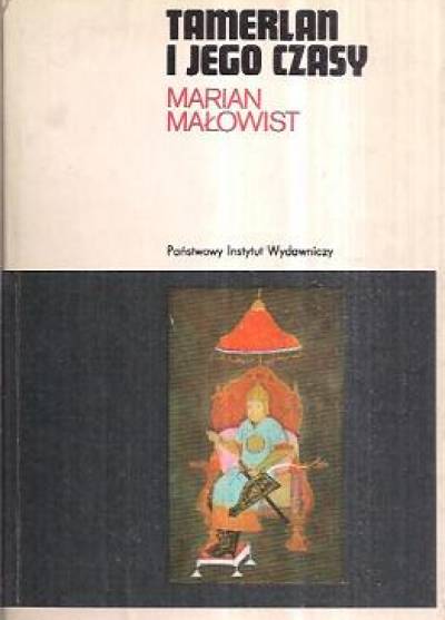 Marian Małowist - Tamerlan i jego czasy
