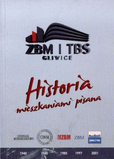 ZBM i TBS Gliwice. Historia mieszkaniami pisana