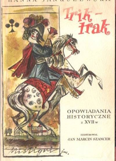 Hanna Januszewska - Trik-trak. Opowiadania historyczne z XVII w.