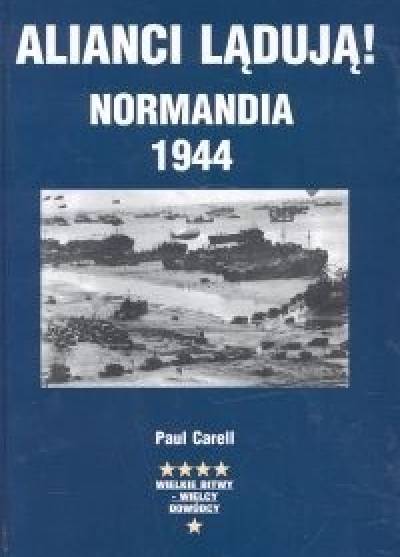 PAul Carell - Alianci lądują! Normandia 1944