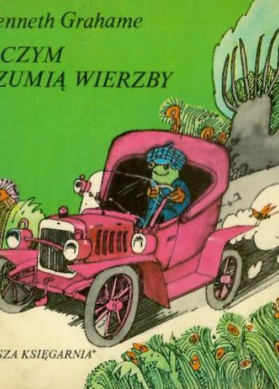 Kenneth Grahame - O czym szumią wierzby
