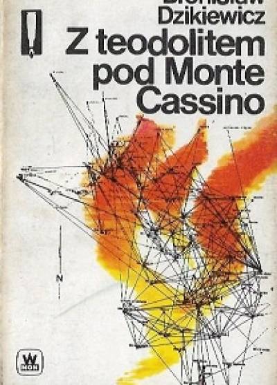 Bronisław Dzikiewicz - Z teodolitem pod Monte Cassino