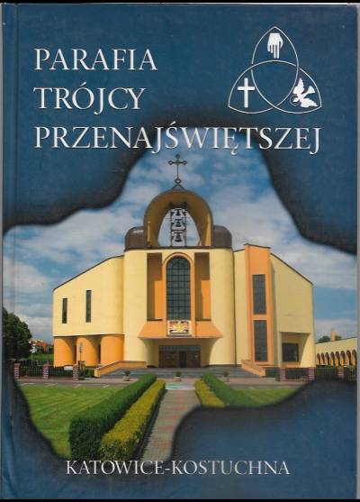 album - Parafia Trójcy Przenajświętszej, Katowice - Kostuchna