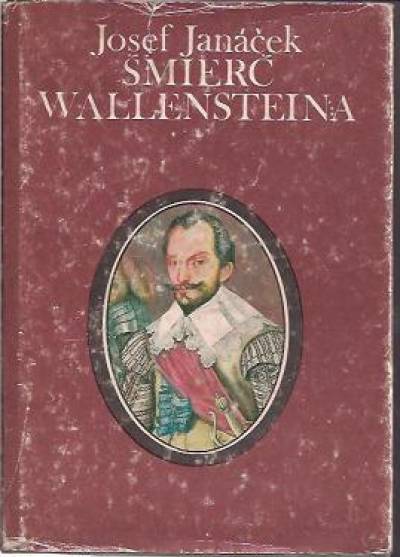 Josef Janacek - Śmierć Wallensteina