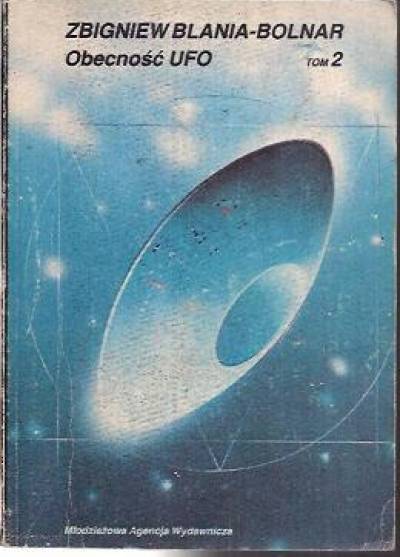 Zbigniew Blania-Bolnar - Obecność UFO. Tom 2