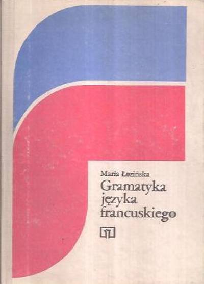 Maria Łozińska - Gramatyka języka francuskiego