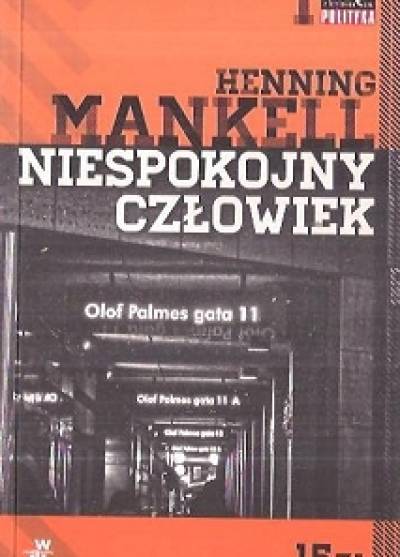 Henning Mankell - Niespokojny człowiek