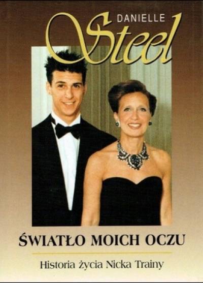 Danielle Steel - Światło moich oczu. Historia życia Nicka Trainy