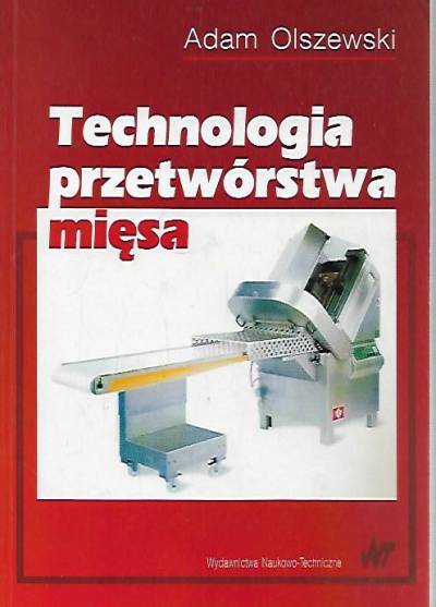 Adam Olszewski - Technologia przetwórstwa mięsa