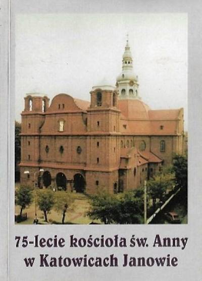75-lecie kościoła św. Anny w Katowicach Janowie