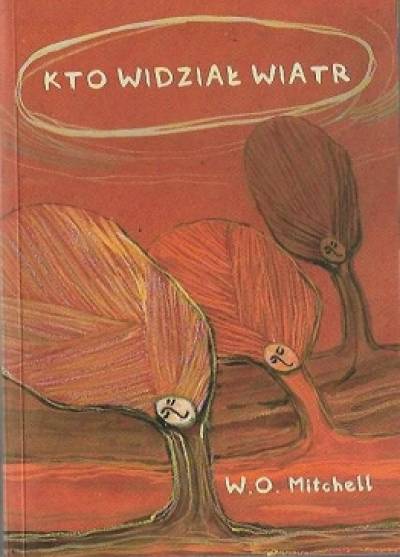 W.O. Mitchell - Kto widział wiatr