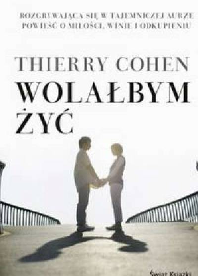 Thierry Cohen - Wolałbym żyć