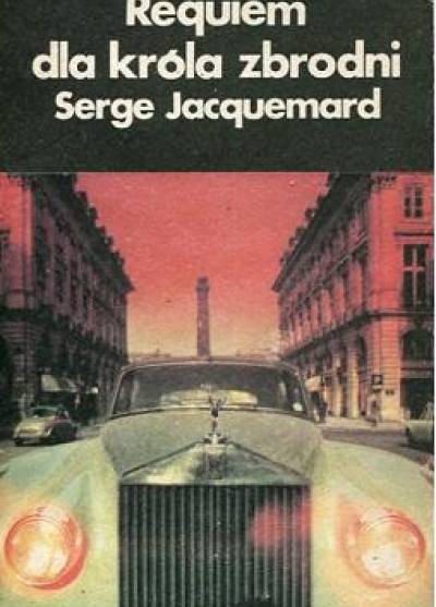 Serge Jacquemard - Requiem dla króla zbrodni