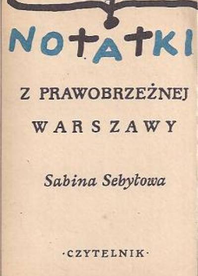 Sabina Sebyłowa - Notatki z prawobrzeżnej Warszawy