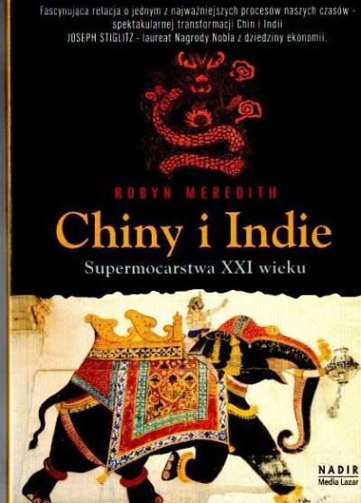 Robyn Meredith - Chiny i Indie. Supermocarstwa XXI wieku