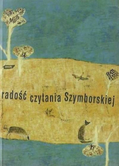 wybór tekstów krytycznych - Radość czytania Szymborskiej