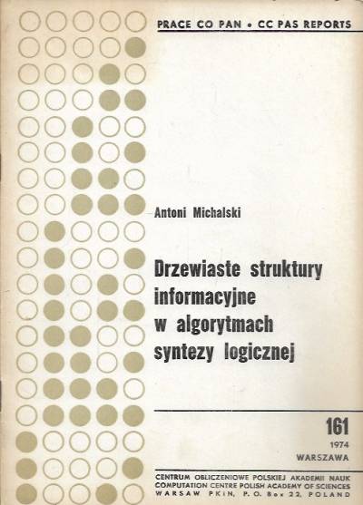 Antoni Michalski - Drzewiaste struktury informacyjne w algorytmach syntezy logicznej