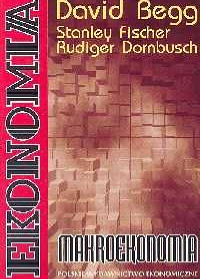 David Begg, Stanley Fischer, Rudiger Dornbusch - Ekonomia. Makroekonomia