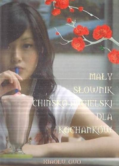 Xiaolu Guo - Mały słownik chińsko-angielski dla kochanków