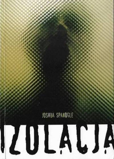 Joshua Spanogle - Izolacja