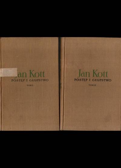 Jan Kott - Postęp i głupstwo (kpl. T. I-II)