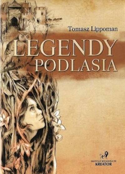 Tomasz Lippoman - Legendy Podlasia