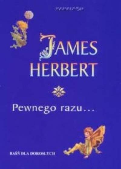 James Herbert - Pewnego razu...