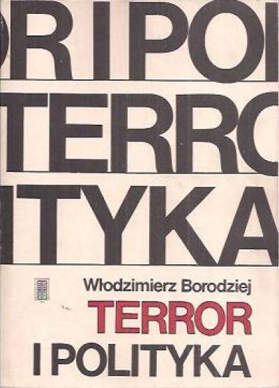 Włodzimierz Borodziej - Terror i polityka. Policja niemiecka a polski ruch oporu w GG 1939-1944
