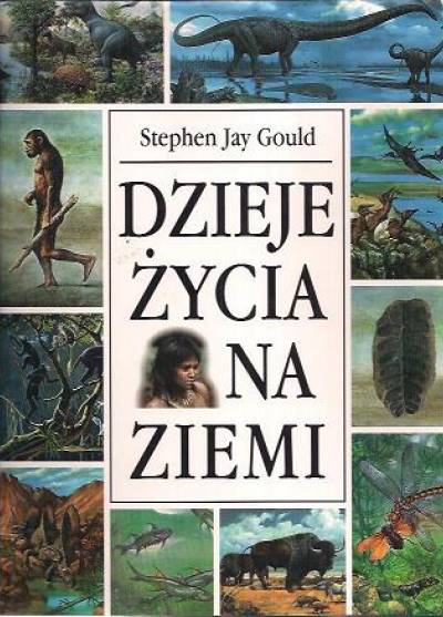 Stephen Jay Gould - Dzieje życia na Ziemi