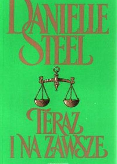 Danielle Steel - Teraz i na zawsze