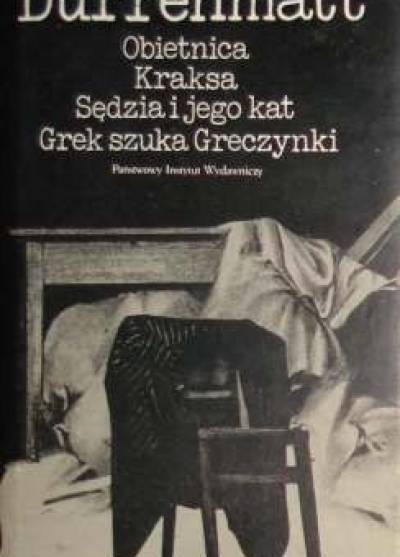 Friedrich Durrenmatt - Obietnica - Kraksa - Sędzia i jego kat - Grek szuka Greczynki