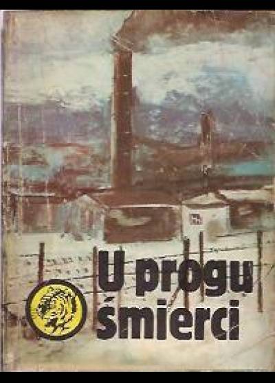 Lidia Grzegórska, Anna Kowalczyk - U progu śmierci (żółty tygrys)