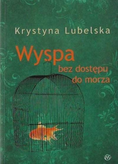 Krystyna Lubelska - Wyspa bez dostępu do morza