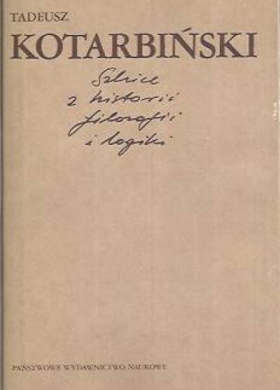 Tadeusz Kotarbiński - Szkice z historii filozofii i logiki