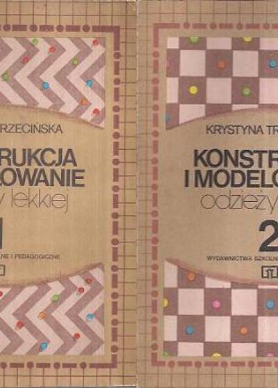 Krystyna Trzecińska - Konstrukcja i modelowanie odzieży lekkiej (t.I-II)
