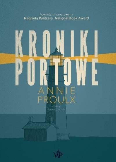 Annie Proulx - Kroniki Portowe